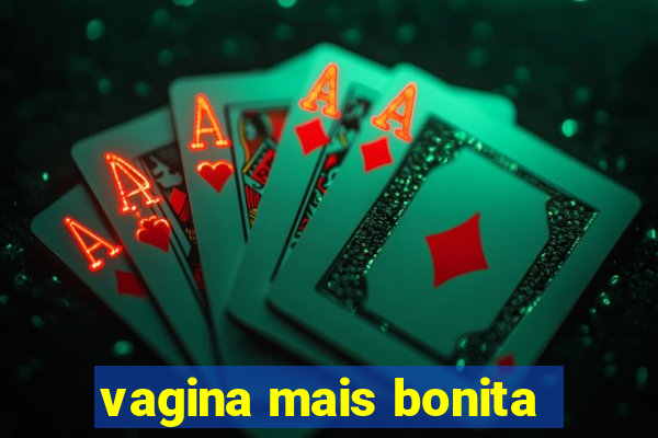 vagina mais bonita